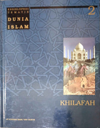 Image of Ensiklopedi Tematis Dunia Islam: Khilafah (Jilid 2)