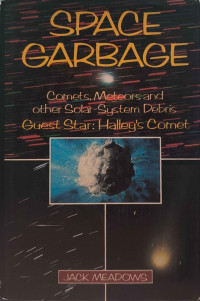 Image of Space Garbage: Comets, Meteors And Other Solar-System Debris