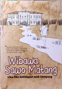 Image of Wibawa Sawo Matang Lika-liku Kehidupan Anak Kampung